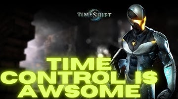 Timeshift - Part 2 - Time control is awsome