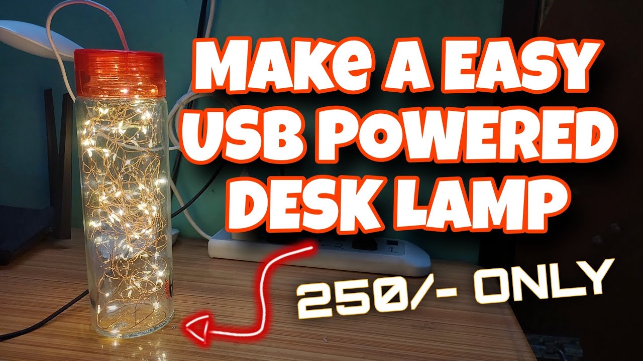 Make a easy usb powered desk lamp under 250/- ONLY  | DIY PROJECT | 2024