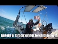 The Friendly Pirates ep6: Sailing south again! (Tarpon Springs, FL to Manatee River)