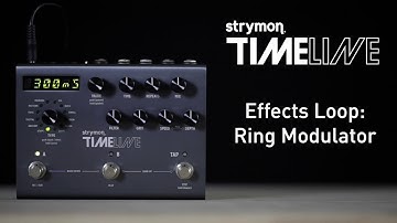 Strymon TimeLine - Effects Loop: Ring Modulator - Demo