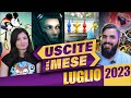 USCITE DI LUGLIO INCREDIBILI? Uscite Luglio 2023