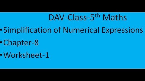 DAV Class 5th Maths Chapter 8 Simplification of Numerical Expressions Worksheet 1