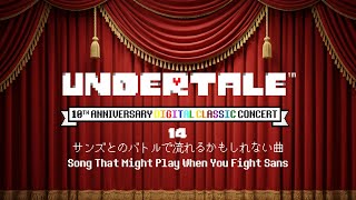 [UNDERTALE 10th Anniversary] 14.Song That Might Play When You Fight Sans / サンズとのバトルで流れるかもしれない曲
