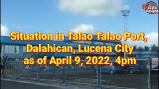 Situation in Talao Talao Port, Dalahican, Lucena City as of April 9, 2022, 4pm