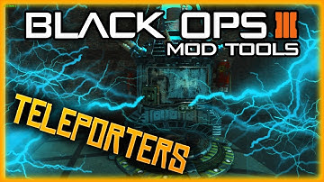 BLACK OPS 3 CUSTOM ZOMBIE MAPS, NEW TELEPORTER ADDED, TELEPORTER SCRIPT, NEW FEATURES, BO3 MOD TOOLS