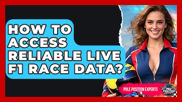 How To Access Reliable Live F1 Race Data? - Pole Position Experts