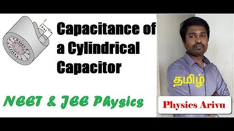 NEET PHYSICS TAMIL ll Capacitance of a cylindrical capacitor