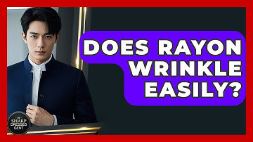 Does Rayon Wrinkle Easily? - The Sharp Dressed Gent