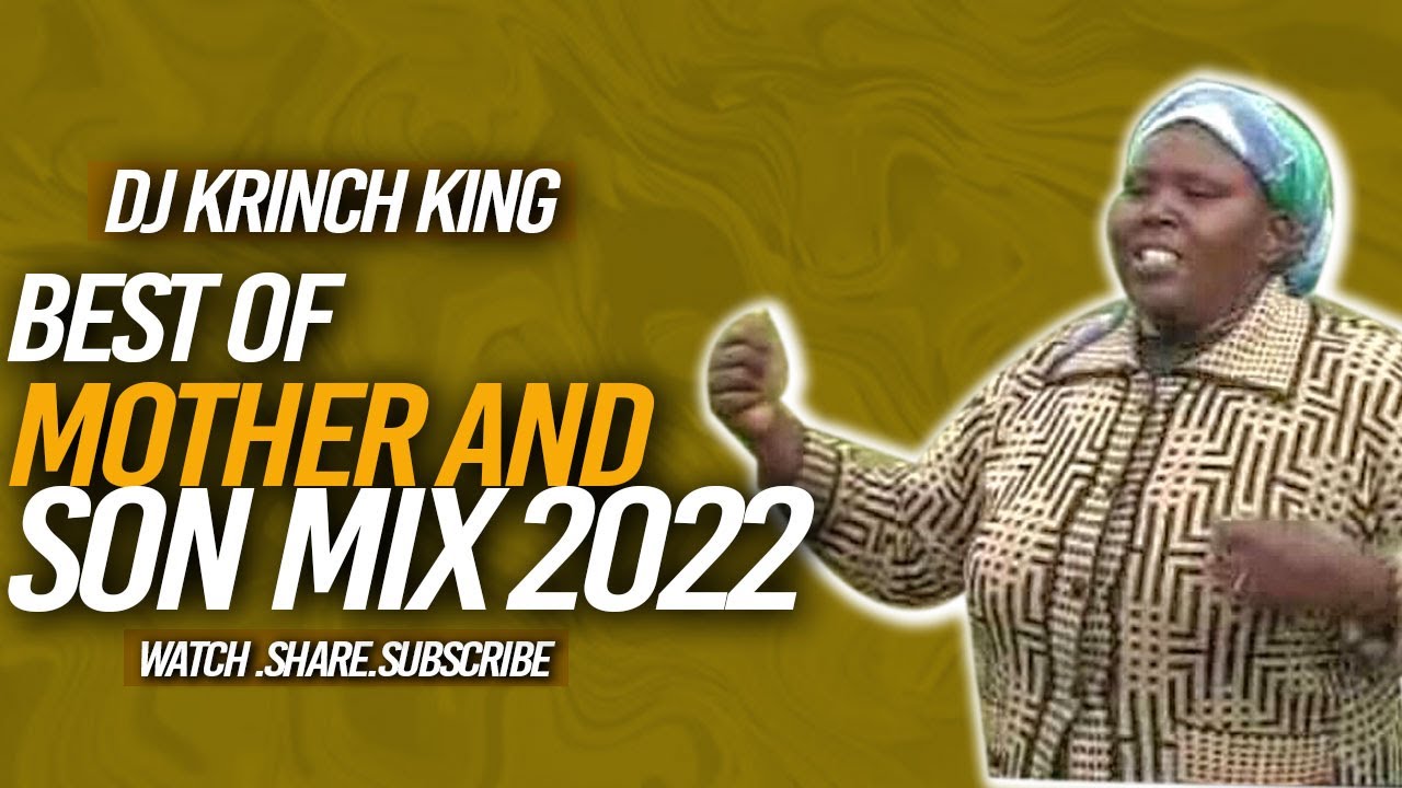 BEST OF MOTHER AND SON MIX  2022  DJ KRINCH KING