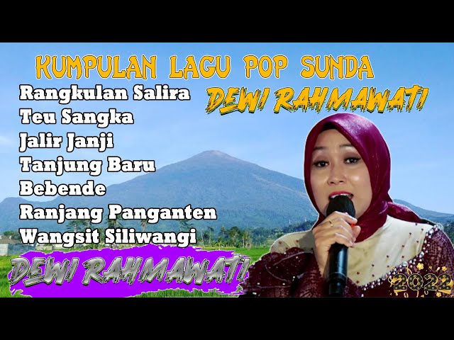 DEWI RAHMAWATI ( KUMPULAN LAGU POP SUNDA ) TERBAIK TAHUN 2022 class=