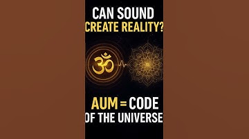 Can Sound Create Reality? AUM & the Science of Matter