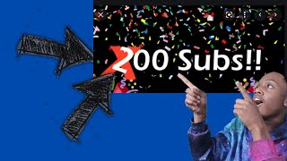 WE MADE IT! 200 subs
