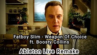 Fatboy Slim - Weapon Of Choice Ableton Live Remake