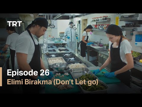 Elimi Birakma (Don’t Let Go) - Episode 26 (English subtitles)