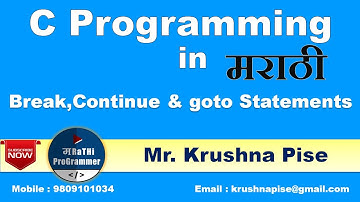 Lecture 14 - Break, Continue and goto Statements in C Programming | Marathi | Krushna Pise