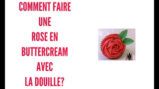 Comment faire une rose en buttercream avec la douille?