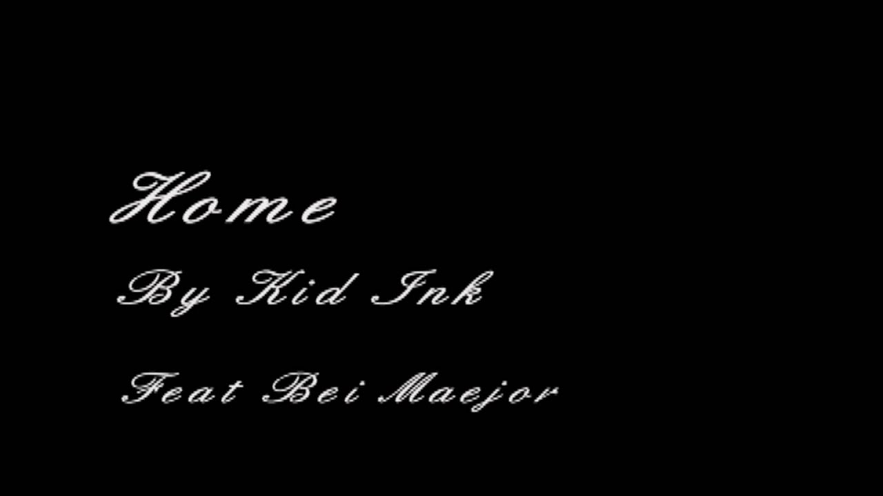 Kid Ink - Home [HD] - YouTube