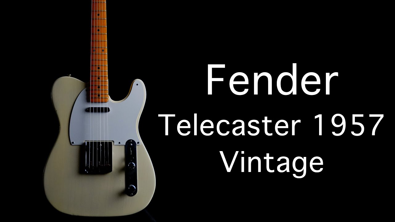 試奏】Fender Telecaster 1957 ビンテージ - YouTube