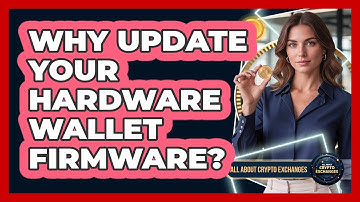 Why Update Your Hardware Wallet Firmware?