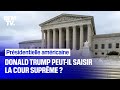 Présidentielle américaine: Donald Trump peut-il saisir la Cour suprême?