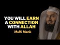 You will earn a connection with allah  mufti menk muftimenk islamic allah islam