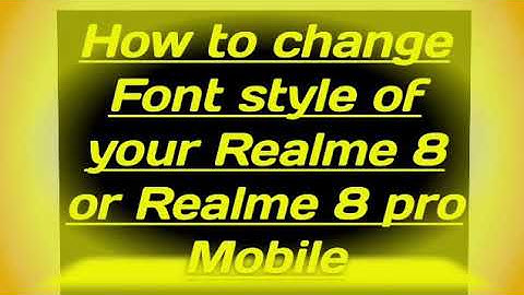 How to change Font style of your Realme 8 or Realme 8 pro Mobile|Technology Video|Mobile Gyan