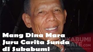 Mang Dina Mara - Sosok Juru Carita Sunda Di Sukabumi