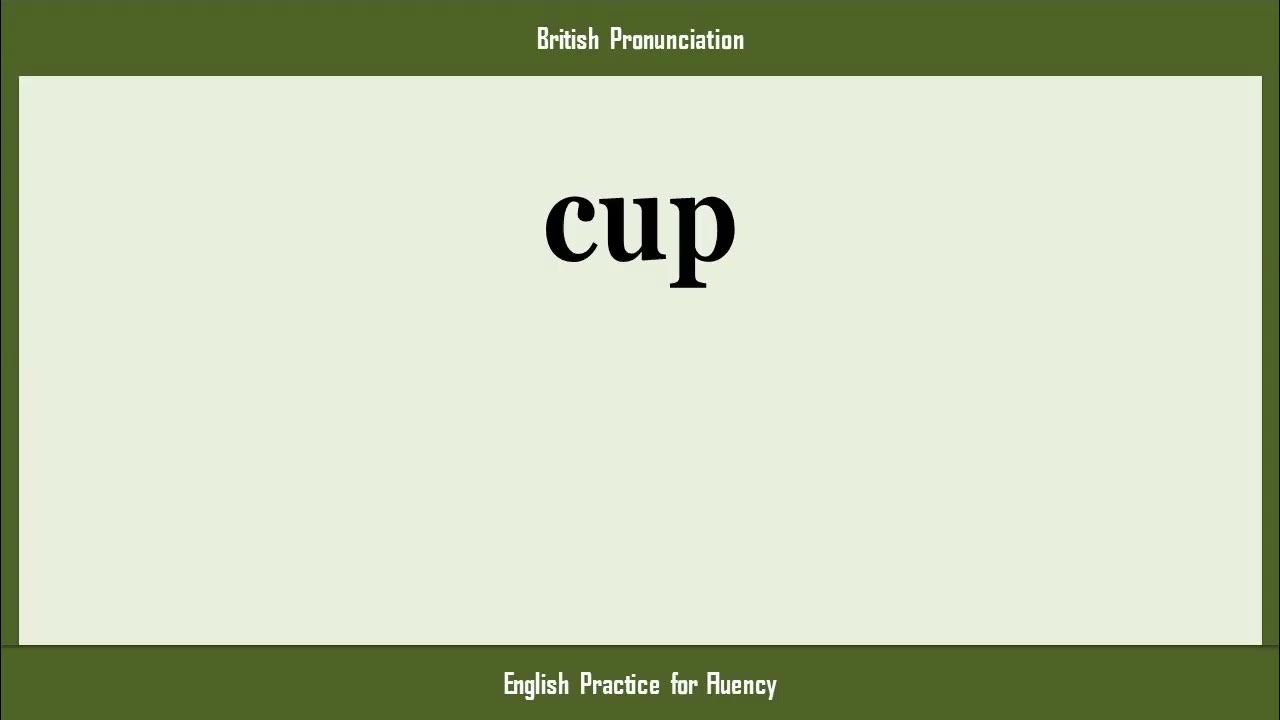 cup, How to Say or Pronounce CUP in American, British, Australian English YouTube