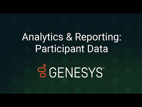 How to Set Up Participant Data Reports with Genesys Cloud