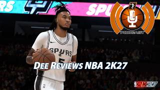 Dee Reviews NBA 2K27 | NLSC Podcast 648