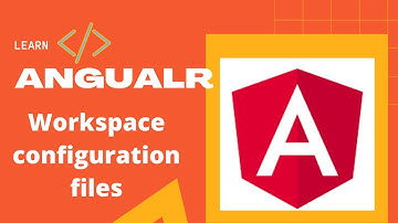 Angular Workspace Configuration Files  | Part - 2