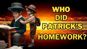 Who Did Patrick’s Homework? - SUNSHINE