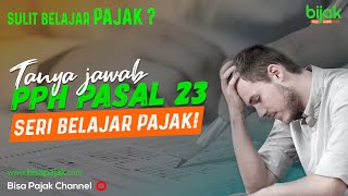 Belajar Pajak PPh Pasal 23 - Seri Belajar Pajak #3 Belajar Pajak PPh Pasal 23 - Seri Belajar Pajak #3