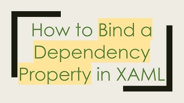 How to Bind a Dependency Property in XAML