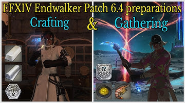 Endwalker patch 6.4 preparation crafting & gathering