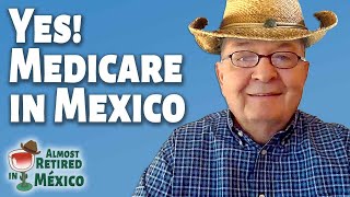 Unlocking Medicare Benefits in Mexico: Your Ultimate Guide