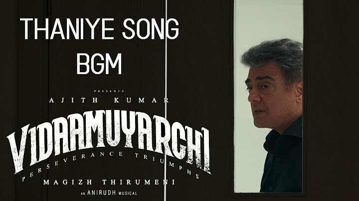 Vidaamuyarchi BGM - Thaniye Song BGM @AnirudhOfficial Ajith Kumar | Vidaamuyarchi  Love Scene BGM