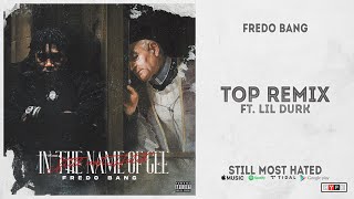 Fredo Bang - "Top Remix" Ft. Lil Durk (Still Most Hated)