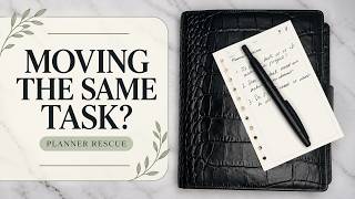 Why You Keep Moving the Same Task Every Week, and How to Stop | Planner Rescue