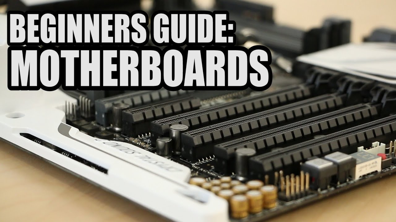 Beginners Guide to Motherboards - YouTube