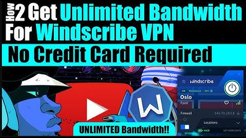 How To Get Unlimited Bandwidth For Windscribe best VPN No Credit Card Required 2024 free vpn