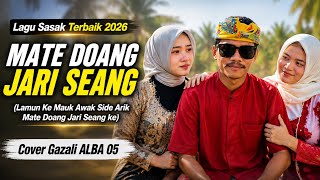Lagu Sasak Terbaik 2026 || MATE DOANG JARI SEANG || Cover Gazali ALBA 05 