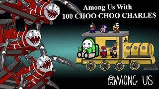 100 Choo Choo Charles In Among us X Avengers | THE END OF HORROR TRAIN