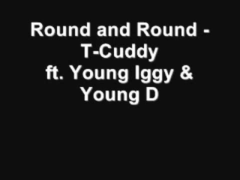 Round and Round - T-Cuddy Ft. Young Iggy & Young D