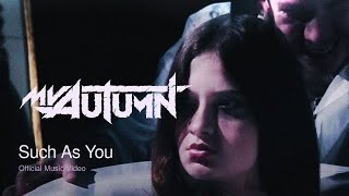 My Autumn - Such As You (Official Music Video)