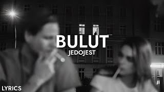 Jedojest - Bulut (Sözleri) Resimi