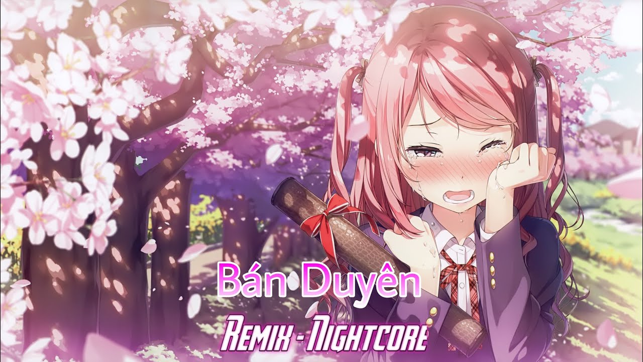Nightcore √ Bán Duyên (Htrol Remix ft Phạm Thành) - Đình Dũng | Jin - EDM Music Nightcore