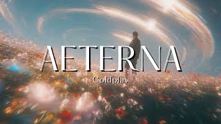 Vietsub | Æterna - Coldplay | Lyrics Video