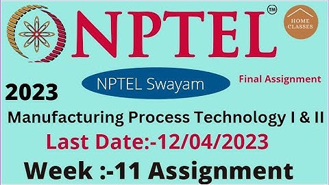 NPTEL // Manufacturing Process Technology I & II //Week-11// Assignment week-11 // @educationwallah7735