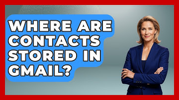Where Are Contacts Stored In Gmail? - TheEmailToolbox.com